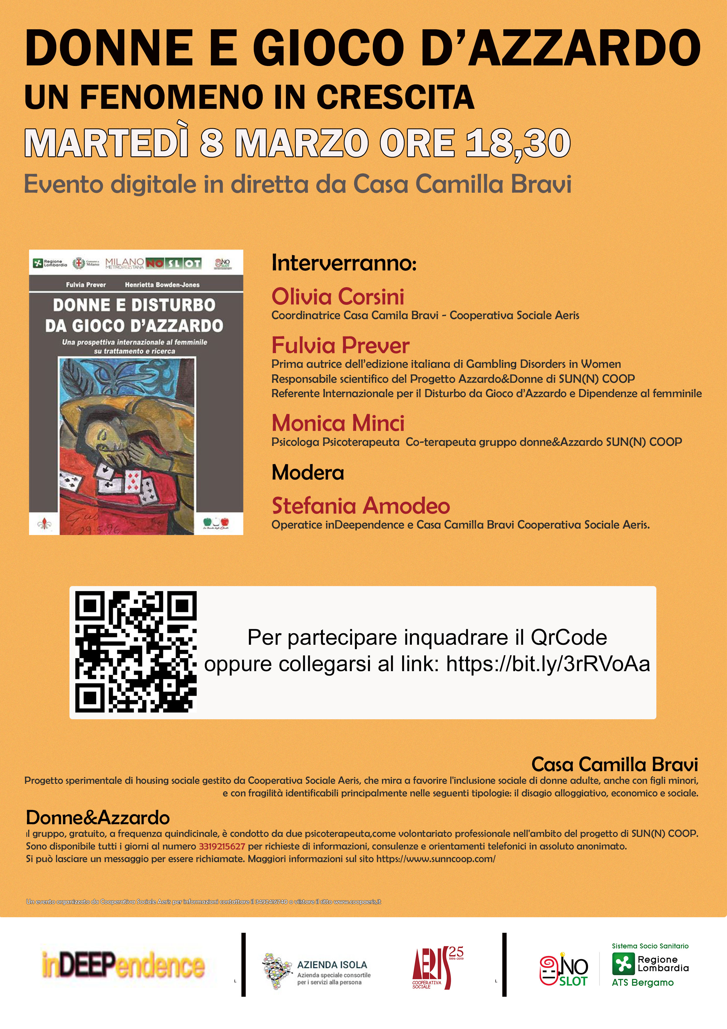 DONNE E GIOCO D'AZZARDO - UN FENOMENO IN CRESCITA
MARTEDI 8 MARZO ORE 18:30 - EVENTO DIGITALE IN DIRETTA
PER PARTECIPARE INQUADRARE IL QrCode  RIPORTATO SUL VOLANTINO OPPURE COLLEGARSI AL LINK: https://bit.ly/3rRVoAa